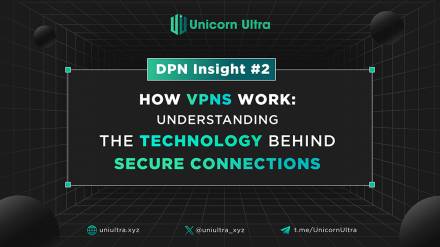 DPN Insight #2: How VPNs Work - Understanding the Technology Behind Secure Connections