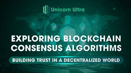 Exploring Blockchain Consensus Algorithms - Building Trust in a Decentralized World