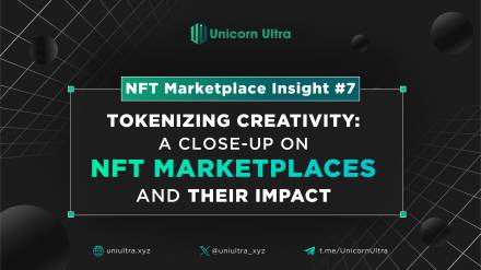 NFT Marketplace Insight #7. Tokenizing Creativity: A Close-Up on NFT Marketplaces and Their Impact